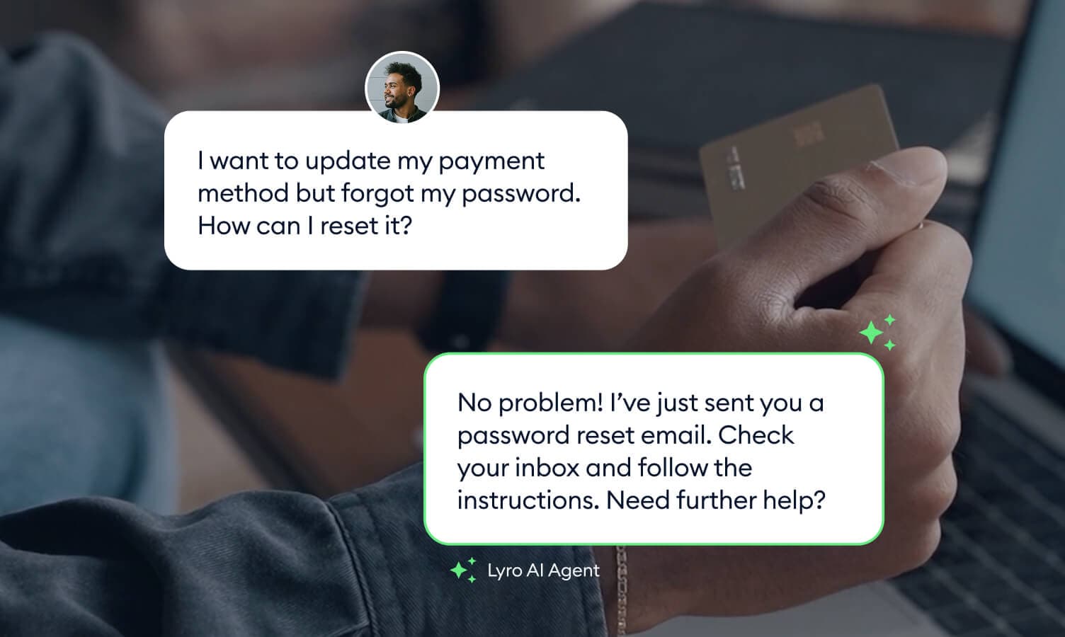 Eliminate up to 90% of low-level support questions with Lyro AI
