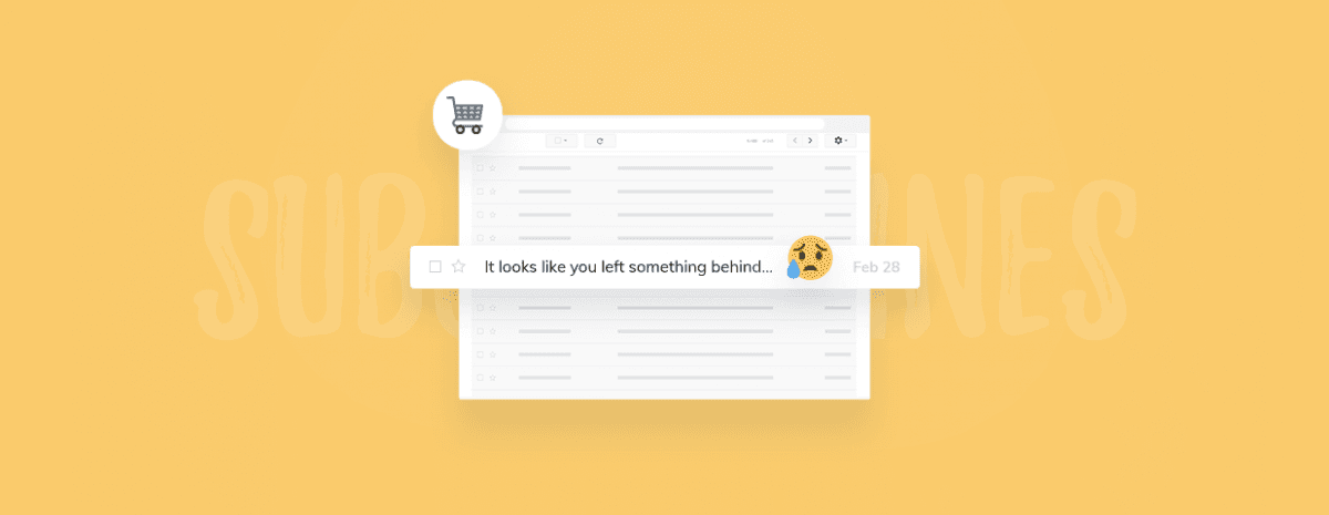 How to Recover an Abandoned Cart: Best Subject Lines for Emails to Bring Customers Back to Your Store